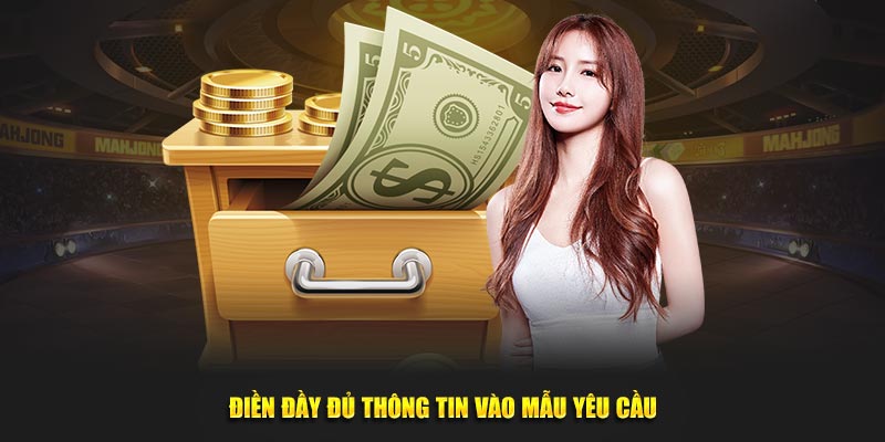 Điền đầy đủ mọi dữ liệu vào mẫu yêu cầu