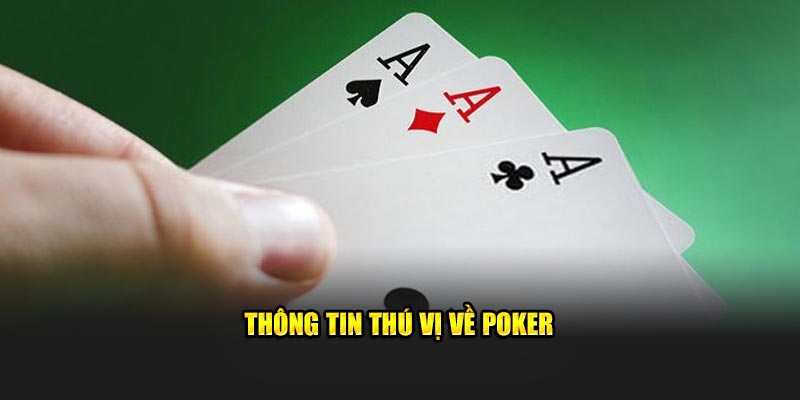 Thông tin thú vị về Poker